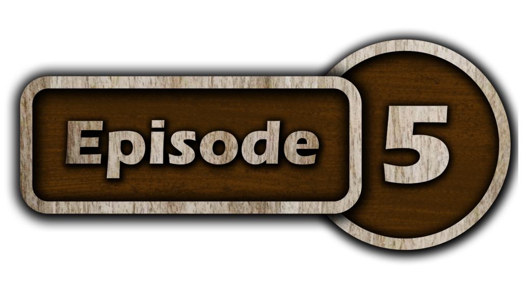 Episode 5 PNG with wood design style